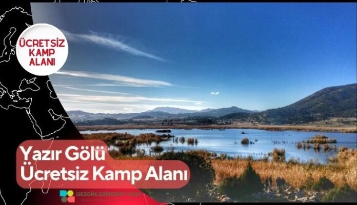 Yazır Gölü Ücretsiz Kamp Alanı
